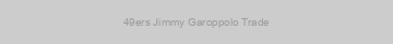 49ers Jimmy Garoppolo Trade