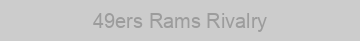 49ers Rams Rivalry