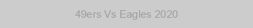 49ers Vs Eagles 2020
