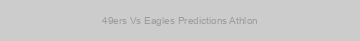 49ers Vs Eagles Predictions Athlon