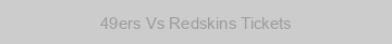 49ers Vs Redskins Tickets