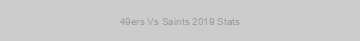 49ers Vs Saints 2019 Stats
