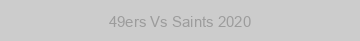 49ers Vs Saints 2020