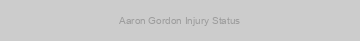 Aaron Gordon Injury Status