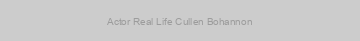 Actor Real Life Cullen Bohannon
