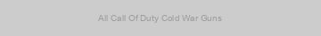 All Call Of Duty Cold War Guns