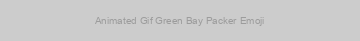 Animated Gif Green Bay Packer Emoji