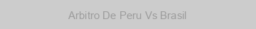 Arbitro De Peru Vs Brasil