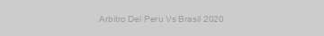 Arbitro Del Peru Vs Brasil 2020