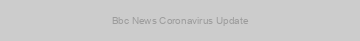 Bbc News Coronavirus Update