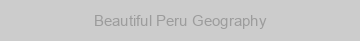 Beautiful Peru Geography