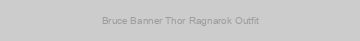 Bruce Banner Thor Ragnarok Outfit