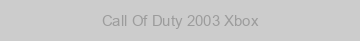 Call Of Duty 2003 Xbox