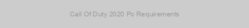 Call Of Duty 2020 Pc Requirements