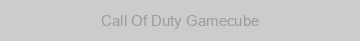 Call Of Duty Gamecube
