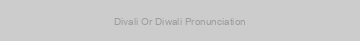 Divali Or Diwali Pronunciation