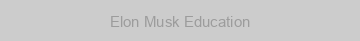 Elon Musk Education