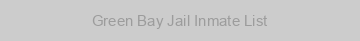 Green Bay Jail Inmate List