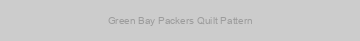 Green Bay Packers Quilt Pattern