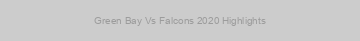 Green Bay Vs Falcons 2020 Highlights