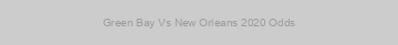 Green Bay Vs New Orleans 2020 Odds
