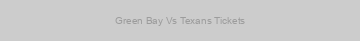 Green Bay Vs Texans Tickets