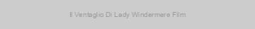 Il Ventaglio Di Lady Windermere Film