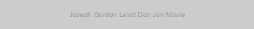 Joseph Gordon Levitt Don Jon Movie