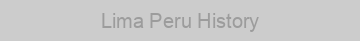 Lima Peru History