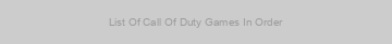 List Of Call Of Duty Games In Order