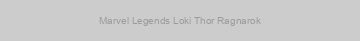 Marvel Legends Loki Thor Ragnarok