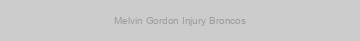 Melvin Gordon Injury Broncos