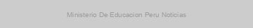 Ministerio De Educacion Peru Noticias