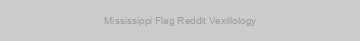 Mississippi Flag Reddit Vexillology