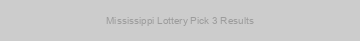 Mississippi Lottery Pick 3 Results