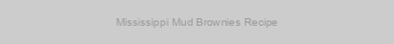 Mississippi Mud Brownies Recipe