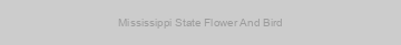 Mississippi State Flower And Bird