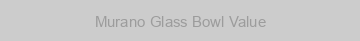 Murano Glass Bowl Value