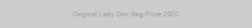 Original Lady Dior Bag Price 2020