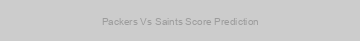 Packers Vs Saints Score Prediction
