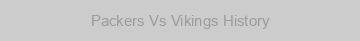 Packers Vs Vikings History