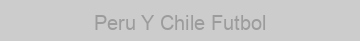 Peru Y Chile Futbol