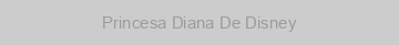 Princesa Diana De Disney