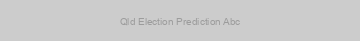 Qld Election Prediction Abc