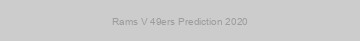 Rams V 49ers Prediction 2020
