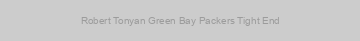 Robert Tonyan Green Bay Packers Tight End