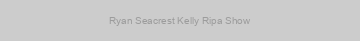 Ryan Seacrest Kelly Ripa Show