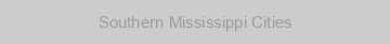 Southern Mississippi Cities