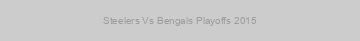 Steelers Vs Bengals Playoffs 2015
