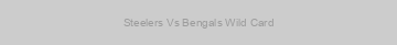 Steelers Vs Bengals Wild Card